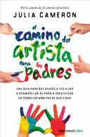 EL CAMINO DEL ARTISTA PARA LOS PADRES / THE ARTIST'S WAY FOR PARENTS