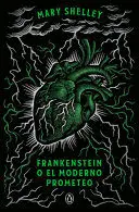 FRANKENSTEIN O EL MODERNO PROMETEO (EDICIÓN CONMEMORATIVA) / FRANKENSTEIN; OR, THE MODERN PROMETHEUS (COMMEMORATIVE EDITION)