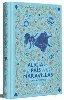 ALICIA EN EL PAÍS DE LAS MARAVILLAS (EDICIÓN LIMITADA CON CANTOS TINTADOS) / ALICE IN WONDERLAND (LIMITED SPRAYED EDGES EDITION)