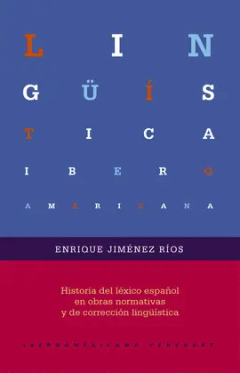 HISTORIA DEL LÉXICO ESPAÑOL EN OBRAS NORMATIVAS Y DE CORRECCIÓN LINGÜÍSTICA
