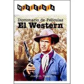 DICCIONARIO DE PELICULAS: EL WESTERN