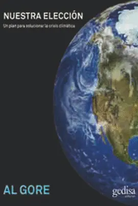 NUESTRA ELECCION: UN PLAN PARA RESOLVER LA CRISIS CLIMATICA