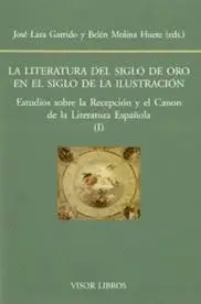 LA LITERATURA DEL SIGLO DE ORO EN EL SIGLO DE LA ILUSTRACIÓN : ESTUDIOS SOBRE LA RECEPCIÓN U EL CANO LA LITERATURA DEL SIGLO DE ORO EN EL SIGLO DE LA ILUSTRACIÓN : ESTUDIOS SOBRE LA RECEPCIÓN U EL CANO