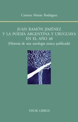 JUAN RAMÓN JIMÉNEZ Y LA POESÍA ARGENTINA Y URUGUAYA EN EL AÑO 48