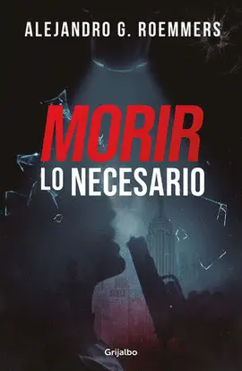 MORIR LO NECESARIO MORIR LO NECESARIO