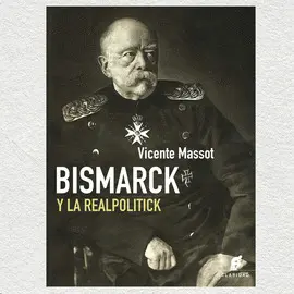 BISMARCK Y LA REALPOLITICK BISMARCK Y LA REALPOLITICK