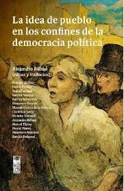 LA IDEA DE PUEBLO EN LOS CONFINES DE LA DEMOCRACIA