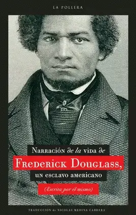 NARRACIÓN DE LA VIDA DE FREDERICK DOUGLASS. UN ESCLAVO AMERICANO NARRACIÓN DE LA VIDA DE FREDERICK DOUGLASS. UN ESCLAVO AMERICANO