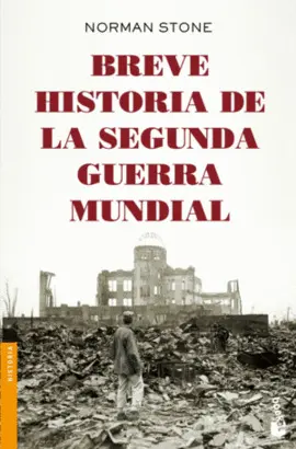 BREVE HISTORIA DE LA SEGUNDA GUERRA MUNDIAL BREVE HISTORIA DE LA SEGUNDA GUERRA MUNDIAL