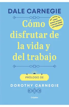 COMO DISFRUTAR DE LA VIDA Y DEL TRABAJO