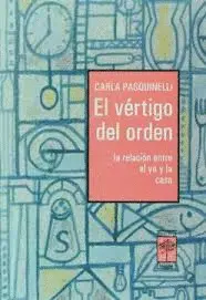 EL VÉRTIGO DEL ORDEN. LA RELACIÓN ENTRE EL YO Y LA CASA