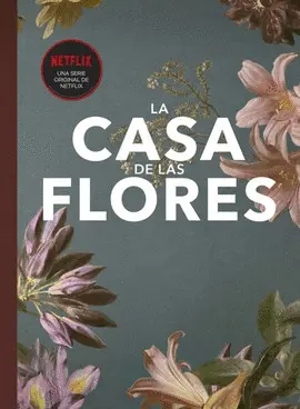LA CASA DE LAS FLORES LA CASA DE LAS FLORES