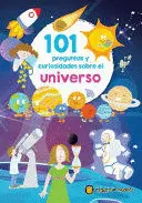 101 PREGUNTAS Y CURIOSIDADES SOBRE EL UNIVERSO / 101 QUESTIONS AND CURIOSITIES A BOUT THE UNIVERSE