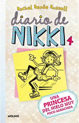 DIARIO DE NIKKI 4: UNA PRINCESA DEL HIELO MUY POCO AGRACIADA