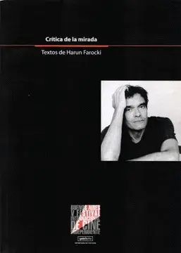 CRÍTICA DE LA MIRADA. TEXTOS DE HARUN FAROCKI