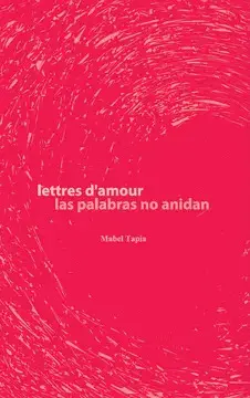LAS PALABRAS NO ANIDAN. LETTRES D'AMOUR