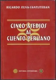 CINCO ASEDIOS AL CUENTO PERUANO