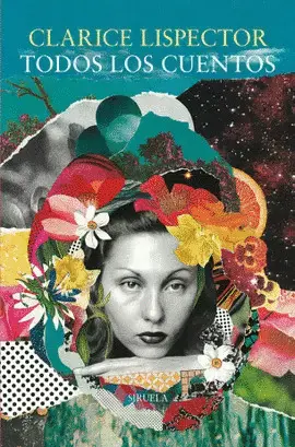 TODOS LOS CUENTOS (CLARICE LISPECTOR)