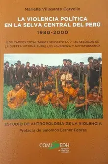 LA VIOLENCIA POLITICA EN LA SELVA CENTRAL DEL PERU 1980-2000 LA VIOLENCIA POLITICA EN LA SELVA CENTRAL DEL PERU 1980-2000